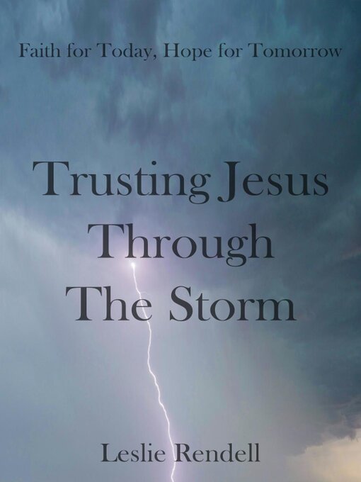 Title details for Trusting Jesus Through the Storm by Leslie Rendell - Available